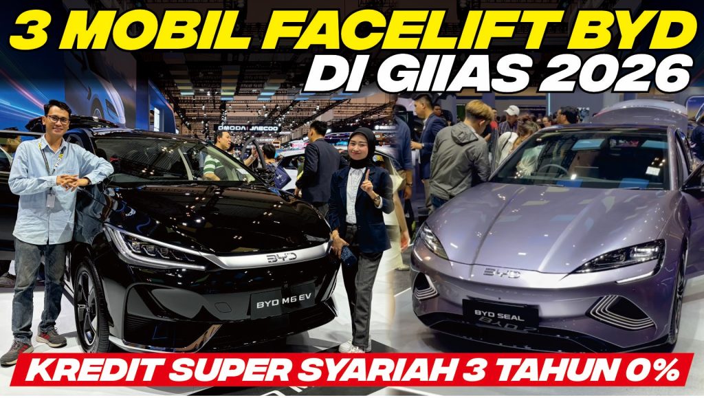 BYD di GIIAS 2026 Facelift 3 Mobilnya! 3 Tahun Tanpa Bunga & Free Charge Selamanya M6 EV Atto 1 Seal & Sealion