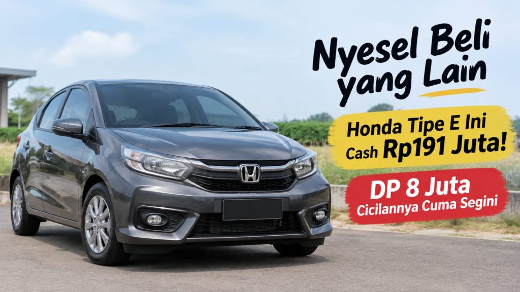 Nyesel Beli yang Lain, Honda Tipe E Ini Cash Rp191 Juta, DP Rp8 Juta Cicilan Cuma Segini
