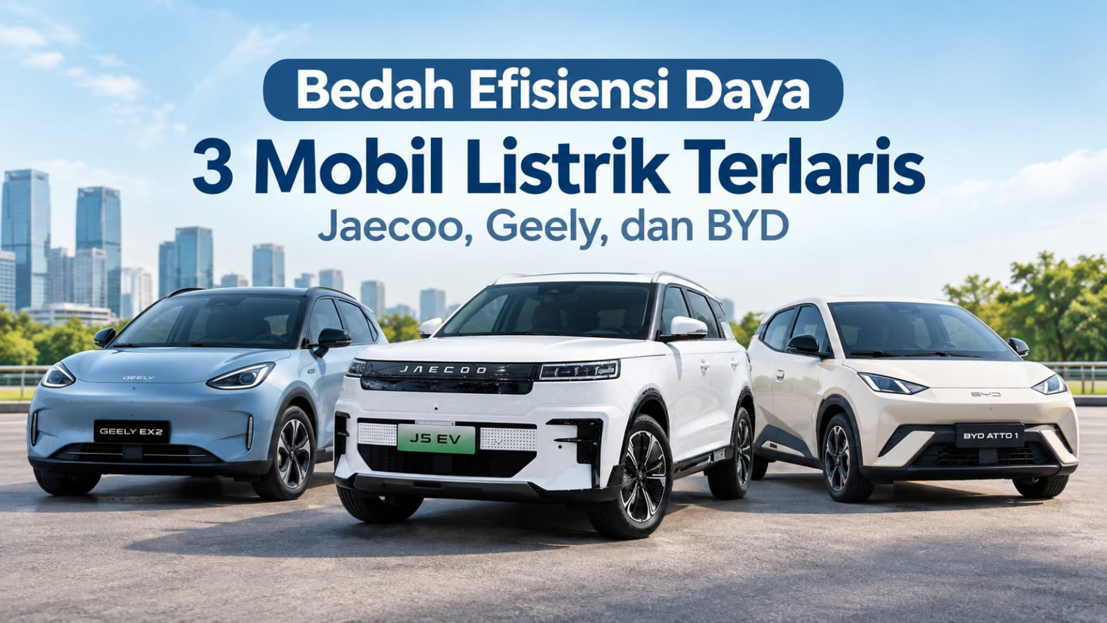 Bedah Efisiensi Daya 3 Mobil Listrik Terlaris: Jaecoo J5 EV, Geely EX2, dan BYD Atto 1