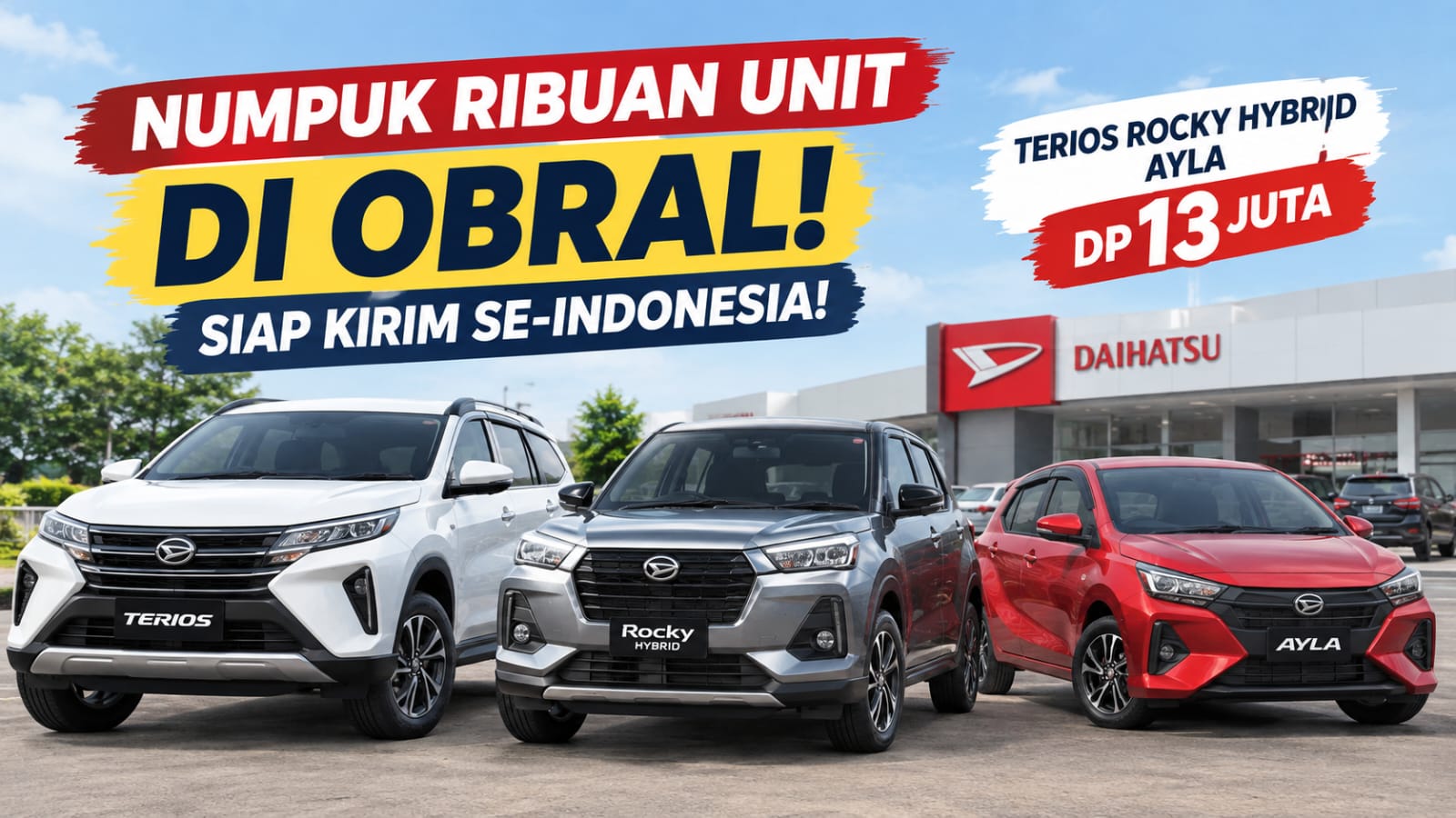 Numpuk Ribuan Unit Diobral! Terios, Rocky Hybrid, hingga Ayla DP Mulai Rp13 Juta, Simak Faktanya